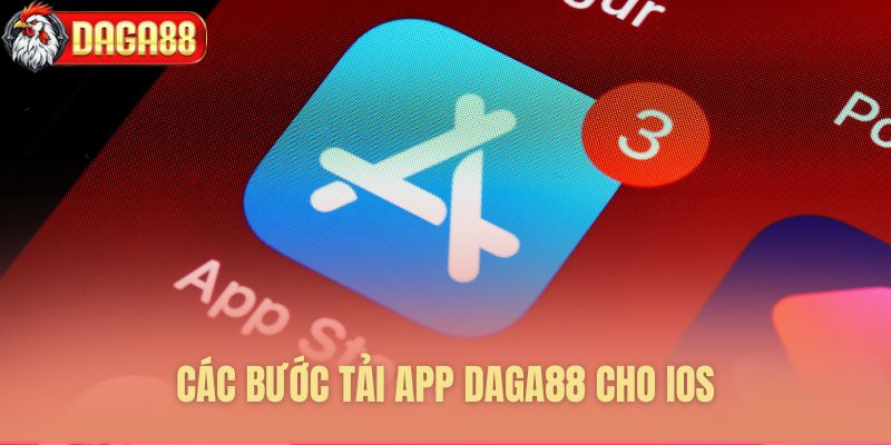 Các bước tải app Daga88 cho iOS nhanh gọn