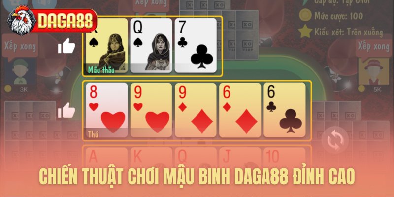 Cách chơi mậu binh Daga88 đỉnh cao