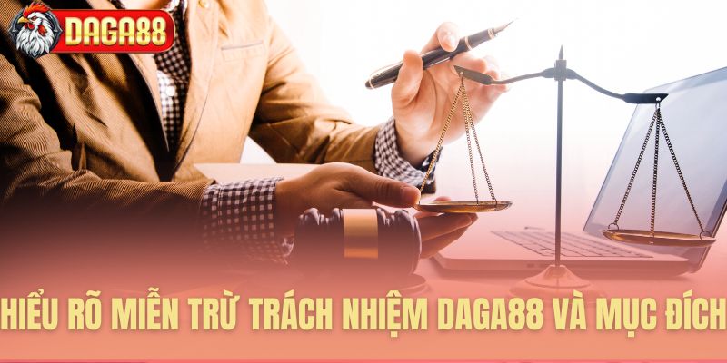 Hiểu rõ miễn trừ trách nhiệm Daga88 và mục đích