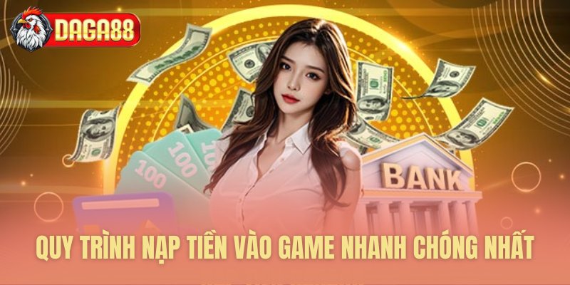 Quy trình nạp tiền vào game nhanh chóng nhất
