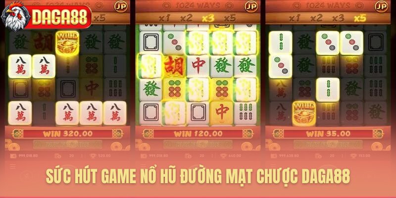 Sức hấp dẫn độc đáo nổ hũ Đường Mạt Chược Daga88