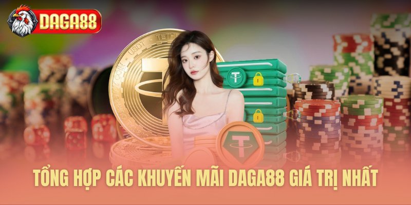 Tổng hợp các khuyến mãi Daga88 giá trị nhất