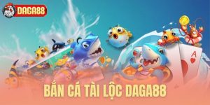 ban ca tai loc daga88