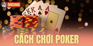 cach choi poker daga88
