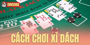 cach choi xi dach daga88