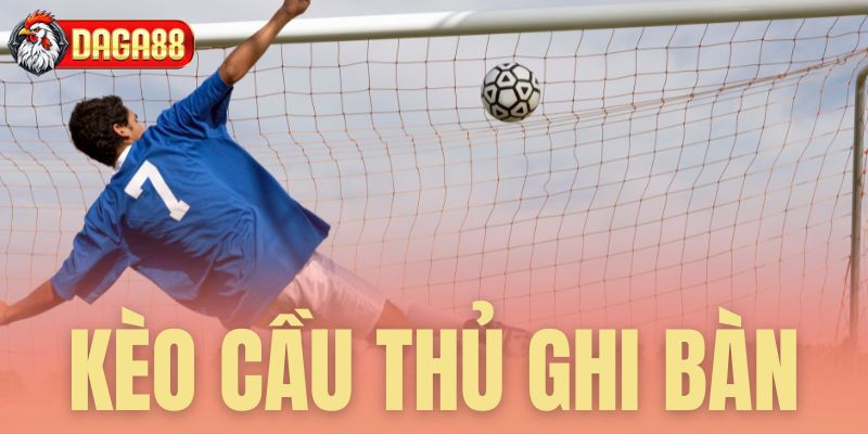keo cau thu ghi ban daga88